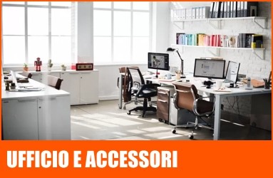 UFFICIO E ACCESSORI